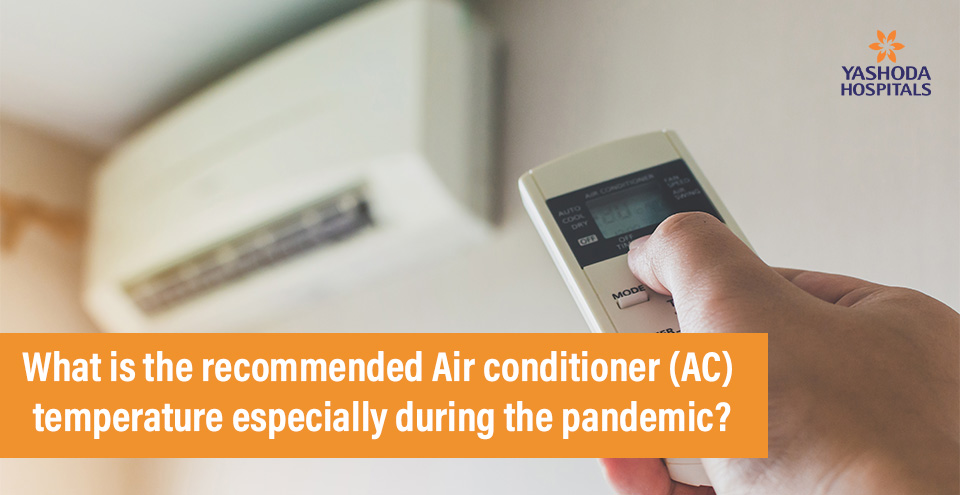 What is the recommended Air conditioner (AC) temperature especially during the pandemic?