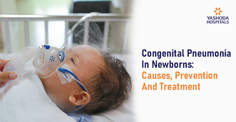 Congenital Pneumonia In Newborns: Causes, Prevention And Treatment