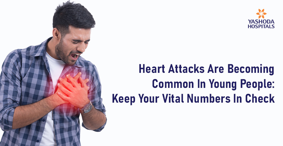 Heart Attacks Are Becoming Common In Young People: Keep Your Vital Numbers In Check