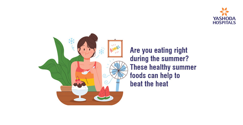 Are you eating right during the summer? These healthy summer foods can help to beat the heat