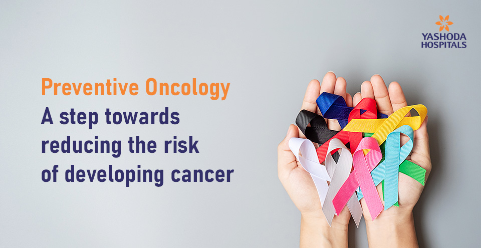 Preventive Oncology: A step towards reducing the risk of developing cancer