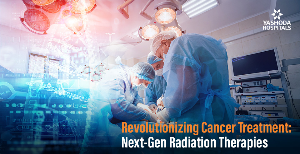 Revolutionizing Cancer Treatment: Next-Gen Radiation Therapies